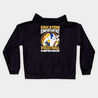 Education Is Important But Volleyball Is Importanter Funny Kids Hoodie